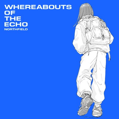 WHEREABOUTS OF THE ECHO/NORTHFIELD