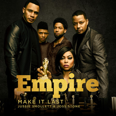 シングル/Make It Last (featuring Jussie Smollett, Joss Stone／From ”Empire”)/Empire Cast