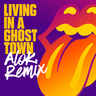 Living In A Ghost Town (Alok Remix)/ザ・ローリング・ストーンズ
