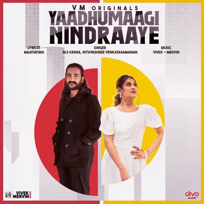 Yaadhumaagi Nindraaye (From ”VM ORIGINALS - Season 1”)/Vivek - Mervin, M.S Krsna, Nithyashree Venkataramanan & Maathevan