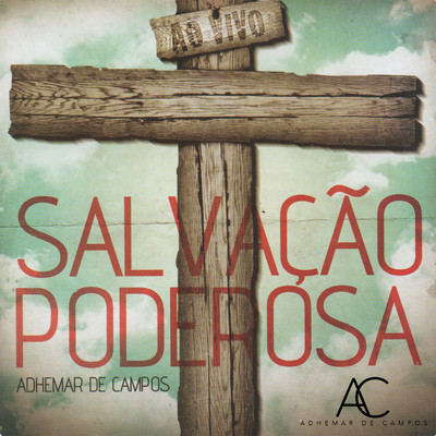Salvacao Poderosa (Ao Vivo)/Adhemar De Campos