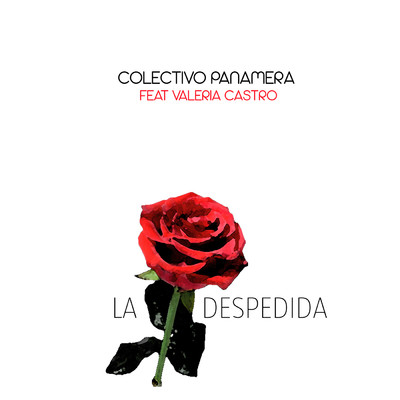 シングル/La Despedida (feat. Valeria Castro)/Colectivo Panamera