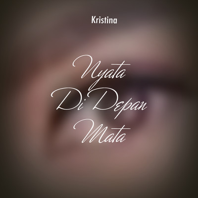 シングル/Nyata Didepan Mata/Kristina