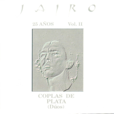 アルバム/25 Anos, Vol. II - Coplas de Plata (Duos) [En Vivo]/Jairo