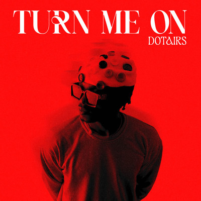 シングル/Turn Me On/Dotairs