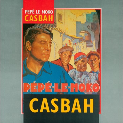 Casbah/Pepe le Moko