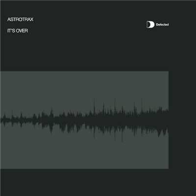 It's Over/Astrotrax