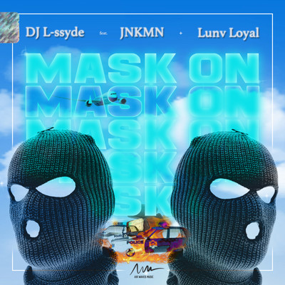 Mask On (feat. JNKMN & Lunv Loyal)/DJ L-ssyde