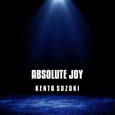 ABSOLUTE JOY/Kenta Suzuki