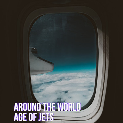 シングル/Around the World/AGE OF JETS