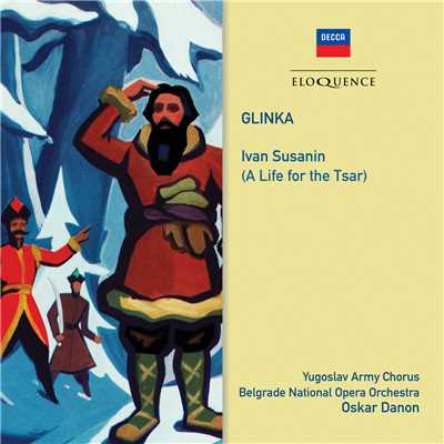 シングル/Glinka: A Life for the Tsar - Ivan Susanin (Gorodetsky) ／ Epilogue - Prelude/Belgrade National Opera Orchestra／Oskar Danon