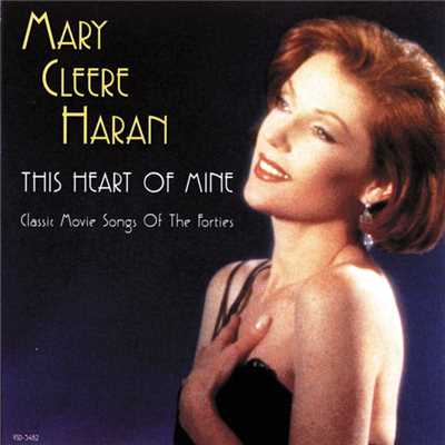 アルバム/This Heart Of Mine (Classic Movie Songs Of The Forties)/Mary Cleere Haran
