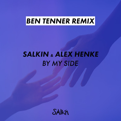 By My Side (Ben Tenner Remix)/Salkin／Alex Henke