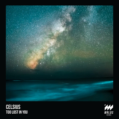 シングル/Too Lost In You (featuring WRLDS)/Celsius