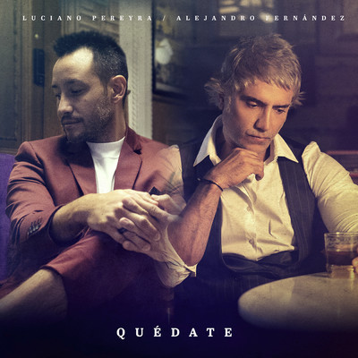 シングル/Quedate/Luciano Pereyra／Alejandro Fernandez