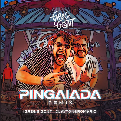 シングル/Pingaiada (Remix)/Greg e Gont／Clayton & Romario