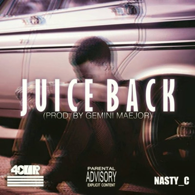 Juice Back (Explicit)/Nasty C