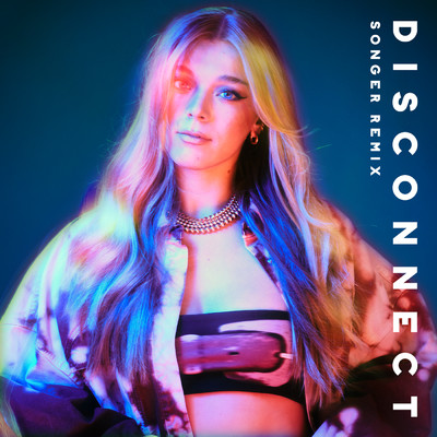 Disconnect (Explicit) (Songer Remix)/ベッキー・ヒル／Songer