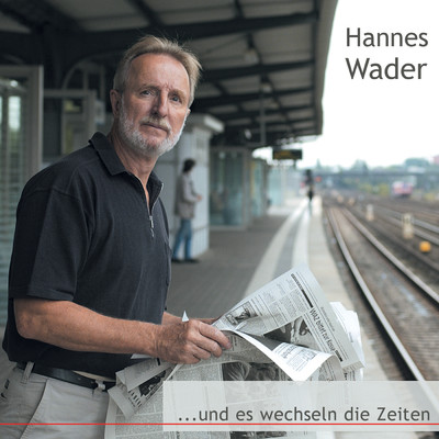 アルバム/…und es wechseln die Zeiten/Hannes Wader