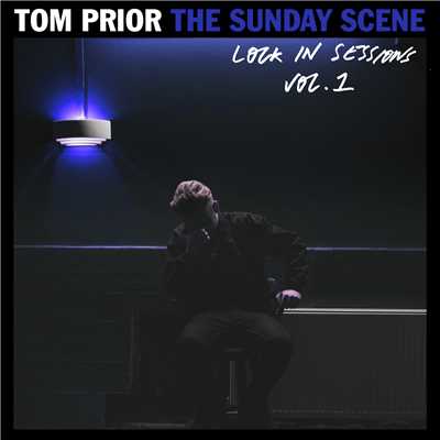 The Sunday Scene (Lock In Sessions Vol.1)/Tom Prior