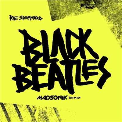 Black Beatles (Madsonik Remix)/レイ・シュリマー