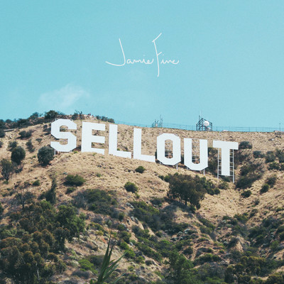 Sellout (Explicit)/Jamie Fine