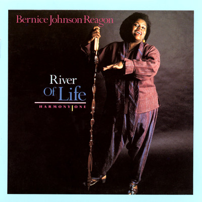 River Of Life: Harmony One/バーニス・ジョンソン・リーゴン