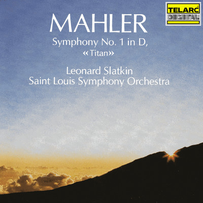 アルバム/Mahler: Symphony No. 1 in D Major ”Titan”/レナード・スラットキン／セントルイス交響楽団