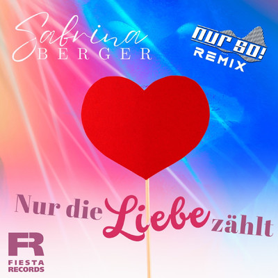 Nur die Liebe zahlt (Nur So！ Remix)/Sabrina Berger