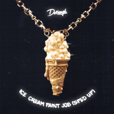 Ice Cream Paint Job (Sped Up Version)/Dorrough Music & Stereo Lovers