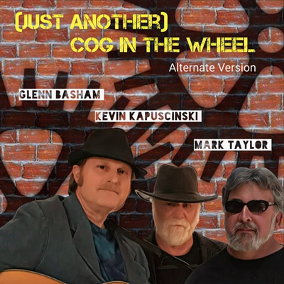 シングル/(Just Another) Cog in the Wheel (Alternate Version)/Glenn Basham & Kevin Kapuscinski & Mark Taylor