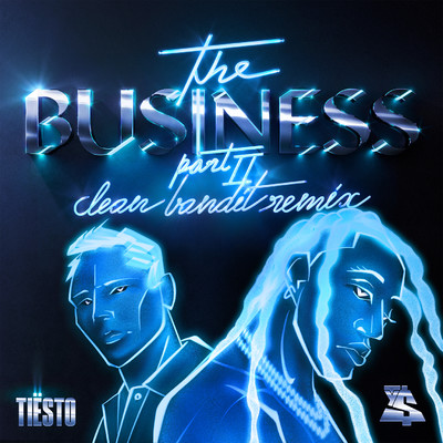 The Business, Pt. II (Clean Bandit Remix)/Tiesto／Ty Dolla $ign