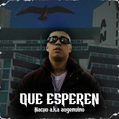 シングル/Que esperen/Nacho A.K.A Augenuino