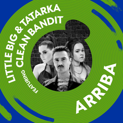 Arriba (feat. Clean Bandit)/Little Big & Tatarka