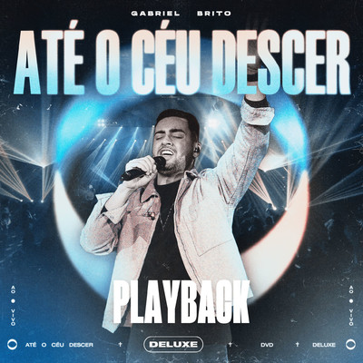 アルバム/Ate o Ceu Descer (Deluxe) [Playback]/Gabriel Brito