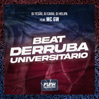 BEAT DERRUBA UNIVERSITARIO (feat. Mc Gw, Funk Universitario)/DJ Tesao