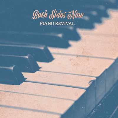 Both Sides Now (Piano Version)/Piano Revival