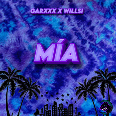 Mia/The Willsi & Garxxx