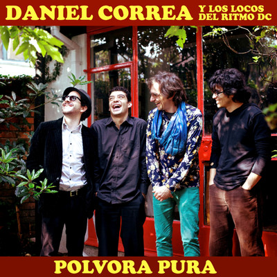 Polvora Pura/Daniel Correa & Los Locos del Ritmo DC