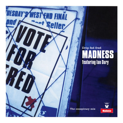 Drip Fed Fred (feat. Ian Dury) [The Conspiracy Mix] [Single Version]/Madness