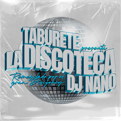 La Discoteca (DJ Nano Remix)/Taburete