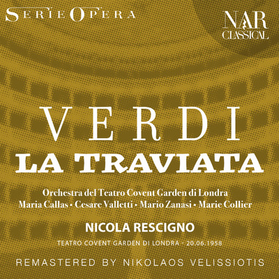 La traviata, IGV 30, Act III: ”Prendi, quest'e l'immagine” (Violetta, Alfredo, Germont, Grenvil, Annina)/Orchestra del Teatro Covent Garden di Londra