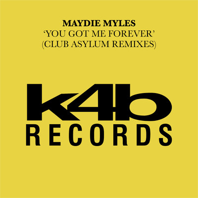 You Got Me Forever (Club Asylum Remixes)/Maydie Myles