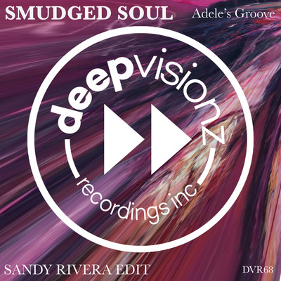 Adele's Groove (Sandy Rivera Edit)/Smudged Soul