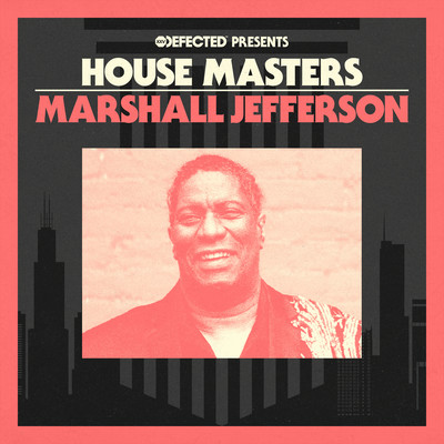 Defected Presents House Masters - Marshall Jefferson/Marshall Jefferson