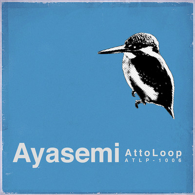 シングル/Ayasemi/AttoLoop