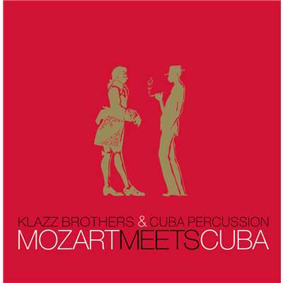アルバム/Mozart Meets Cuba/Klazz Brothers／Cuba Percussion