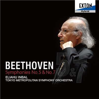 ベートーヴェン:交響曲 第 5番「運命」 & 第 7番/Eliahu Inbal／Tokyo Metropolitan Symphony Orchestra