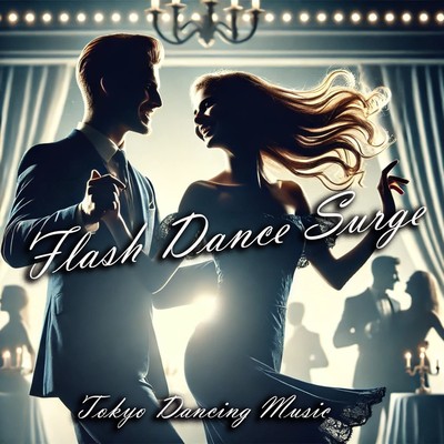 シングル/Flash Dance Surge/Tokyo Dancing Music