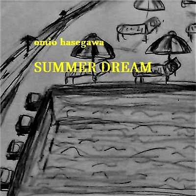 Summer Dream/omio hasegawa